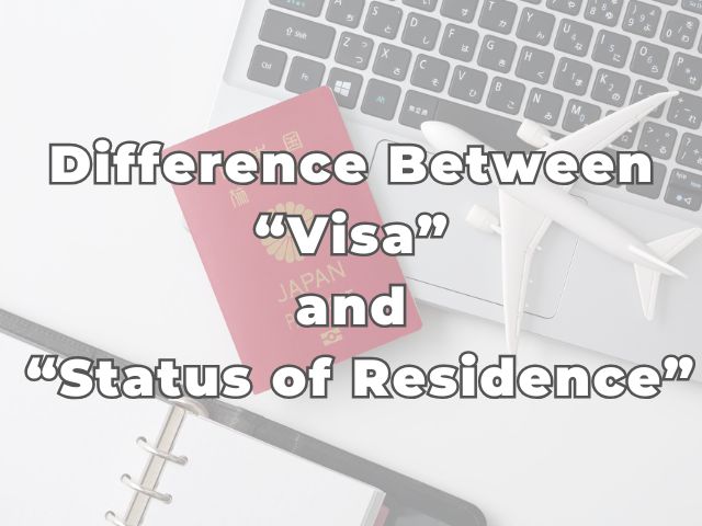 The Difference Between a “Visa” and a “Status of Residence”